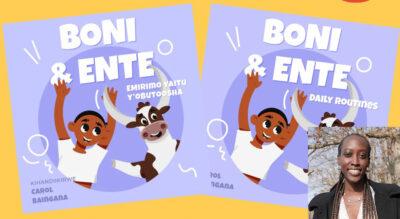 Boni & Ente in Runyankole and English, with author Carol Baingana pictured in the bottom right corner.